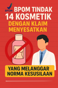 Regulasi Profil Layanan CekBPOM Kinerja Informasi Publik Reformasi Birokrasi Pengaduan ID BPOM Cabut Izin Edar 14 Kosmetik dengan Promosi Melanggar Norma Kesusilaan